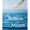 Ich Robbe - Du Möwe